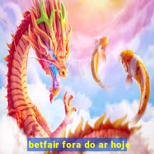 betfair fora do ar hoje